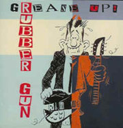 RUBBER GUN: Grease up CD