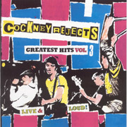 COCKNEY REJECTS: Greatest Hits Vol. 3 CD