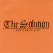 SOLUTION, THE: I don't like you CDEP