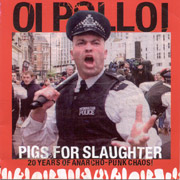 OI! POLLOI!: Pigs for Slaughter - 20 Years of Oi! Polloi CD