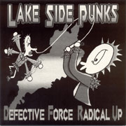 RADICAL UP / DEFECTIVE FORCE: Lake side EP