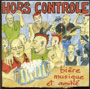 HORS CONTROLE: Biere musique et amitie CD 1