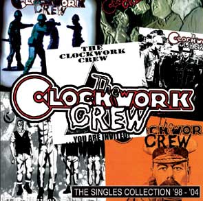 CLOCKWORK CREW, THE: The Singles Collection 1996 2004 CD