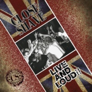Portada del disco CLOSE SHAVE Live and Loud LP 