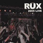 RUX: 2005 Live CD