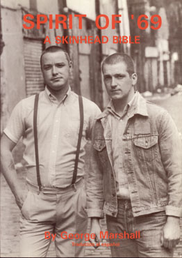 SPIRIT OF 69 - A Skinhead Bible by George Marshall