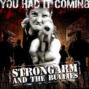 STRONGARM AND THE BULLIES: You had it coming CD