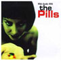 PILLS, THE: Wide awake with the pills CD 1