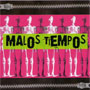 MALOS TIEMPOS: S/T CD 1