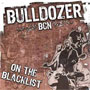 Cover for BULLDOZER BCN On the blacklist LP Limited edition 1