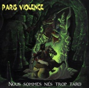 portada del CD PARIS VIOLENCE Nous sommes nes trop tard 