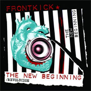 FRONTKICK: The new beginning / Revolution EP