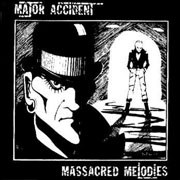 MAJOR ACCIDENT: Massacred Melodies CD
