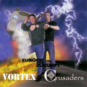 VORTEX / CRUSADERS: Zuruck in die (Back to the future) EP