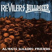 REVILERS / BULLDOZER BCN: Always Making Friends EP