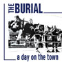 THE BURIAL A day on theTown LP 1