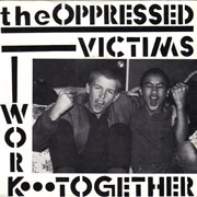 7 inches THE OPPRESSED Victims / Work Together EP