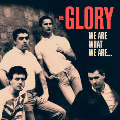 The Glory we are what we are black vinyl reissue on Oi! label Evil Records 1