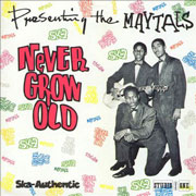 THE MAYTALS Never Grow Old 180 gram edition LP