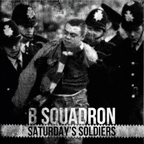 Grupo de Oi! skinhead B SQUADRON Saturdays Soldiers disponible en Runnin RIot Mailorder 1
