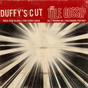 Brand new split Ep with DUFFYS CUT and THE IDLE GOSSIP