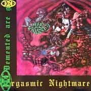 Cover artwork for DEMENTED ARE GO Orgasmic nightmare LP