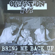 Portada del disco OPERATION IVY Bring Me Back Up Live From KSPC Radio,Pomona,CA March 17th, 1988 - FM Broadcast