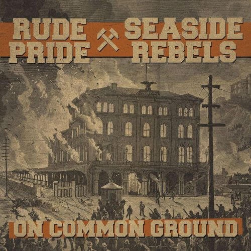 RUDE PRIDE / SEASIDE REBELS On common Ground 7 inches