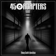 45 ADAPTERS They call it Justice EP