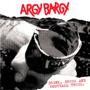 Portada del disco ARGY BARGY Drink, Drugs and Football Thugs LP