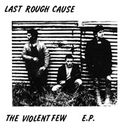 Artwork for LAST ROUGH CAUSE The Violent Few EP