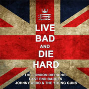 Artwork cover for V/A London Diehards / East End Badoes / Johhny Asbo - Live bad and die Hard LP