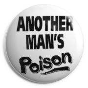 ANOTHER MANS POISON Chapa/ Button Badg
