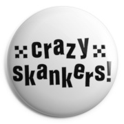 picture of Crazy Skankers! Button Badge