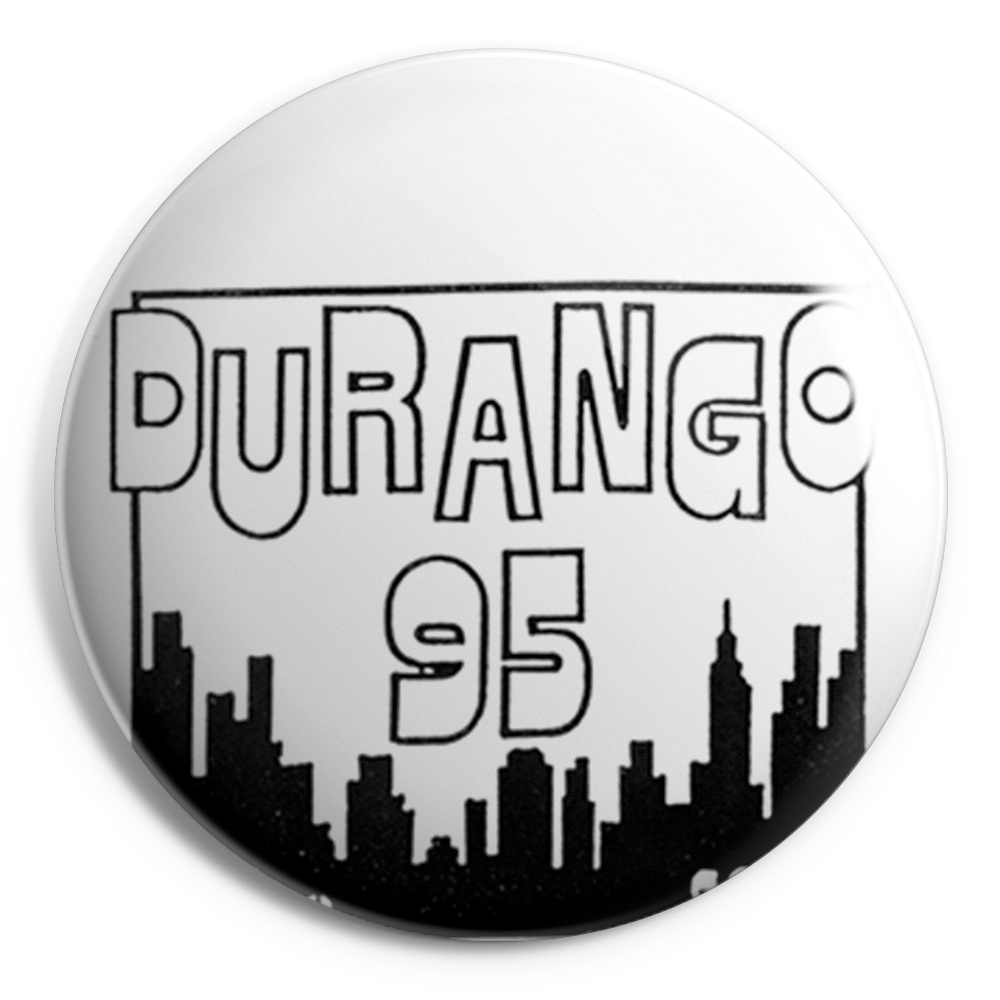 DURANGO 95 Chapa/ Button Badge