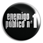 ENEMIGO PUBLICO Nº1 Chapa/ Button Badge