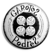 GAROTOS PODRES Chapa/ Button Badge