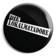 DIE LOKALMATADORE Chapa/ Button Badge