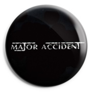 MAJOR ACCIDENT Chapa/ Button Badge