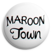 MAROON TOWN Chapa / Button Badge