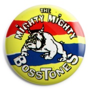 MIGHTY BOSSTONES Chapa/ Button Badge