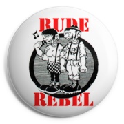 RUDE & REBEL 2 Chapa/ Button Badge