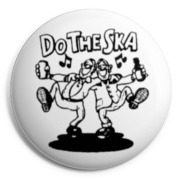 DO THE SKA Chapa/ Button Badge