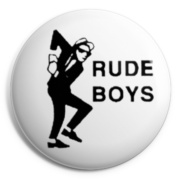 RUDE BOYS Chapa/ Button Badge