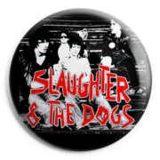 SLAUGHTER & THE DOGS 2 Chapa/ Button Bad