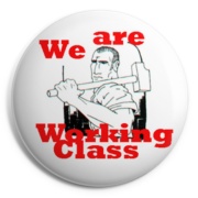 WE ARE WORKING CLASS Chapa/ Button Badge