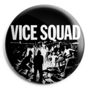 VICE SQUAD NO CAUSE Chapa/ Button Badge