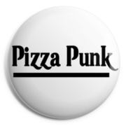 PIZZA PUNKS Chapa/ Button Badge