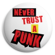 NEVER TRUST A PUNK Chapa/ Button Badge