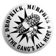 DROPKICK MURPHYS Gangs Chapa/ Button Bad